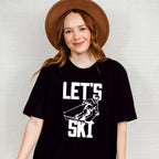 Let's Ski - Skiing Unisex Crewneck T-Shirt Sweatshirt Hoodie