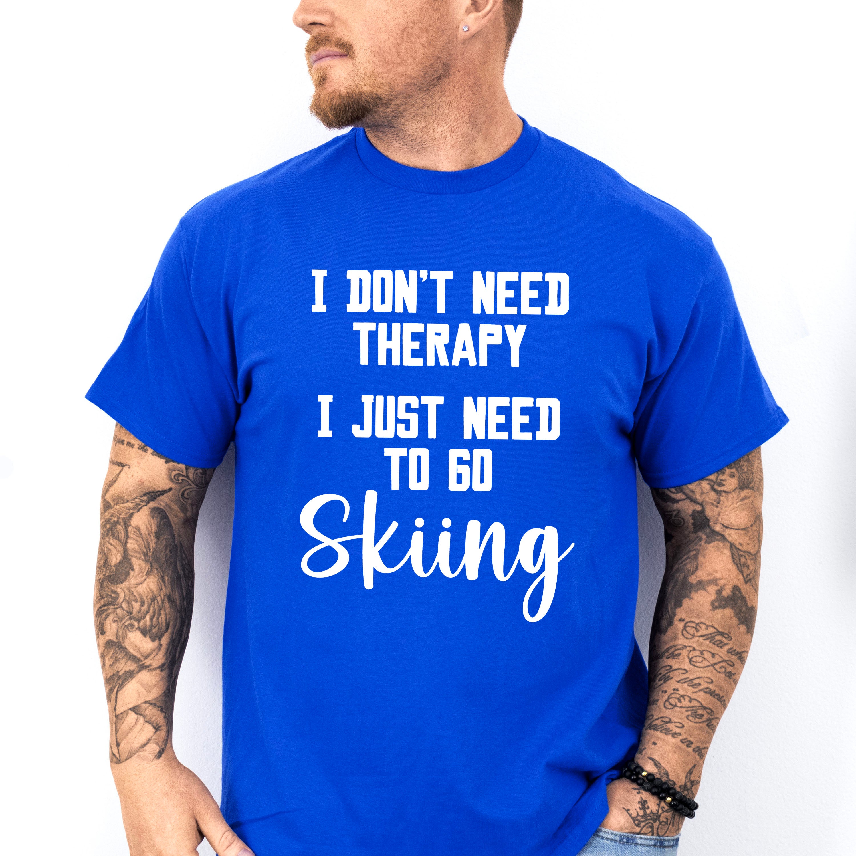 I Don't Need Therapy - Skiing Unisex Crewneck T-Shirt Sweatshirt Hoodie