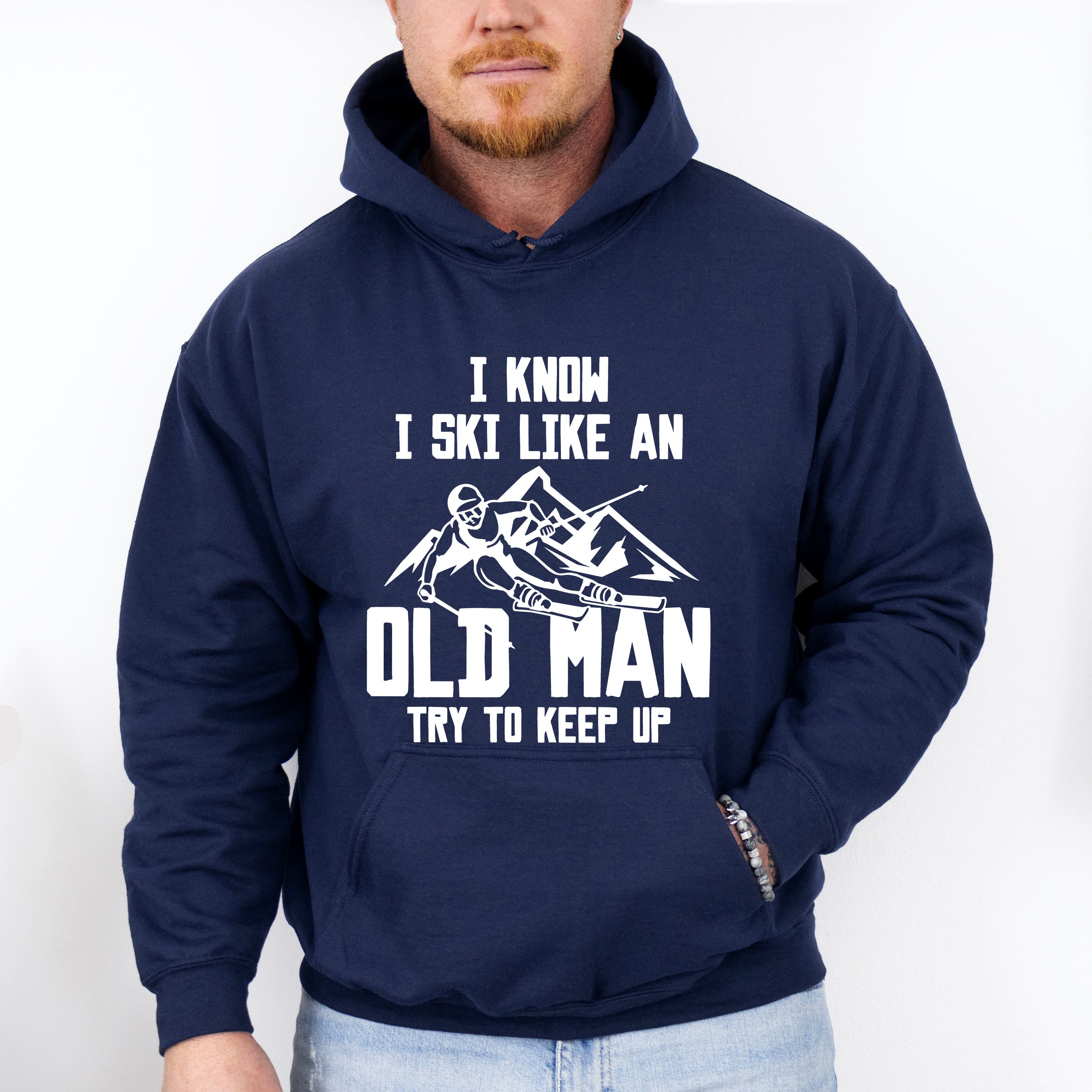 I Know I Ski Like An Old Man - Skiing Unisex Crewneck T-Shirt Sweatshirt Hoodie