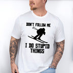 Don't Follow Me I Do Stupid Things - Skiing Unisex Crewneck T-Shirt Sweatshirt Hoodie
