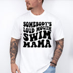 Somebody's Loud Mouth Swim Mama - Swimming Unisex Crewneck T-Shirt Sweatshirt Hoodie