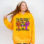 I'm Catchin If You Throwin - Mardi Gras Unisex Crewneck T-Shirt Sweatshirt Hoodie