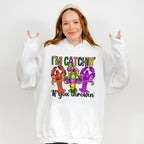 I'm Catchin If You Throwin - Mardi Gras Unisex Crewneck T-Shirt Sweatshirt Hoodie