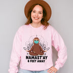 Namast'ay 6 Feet Away - Yoga Unisex Crewneck T-Shirt Sweatshirt Hoodie