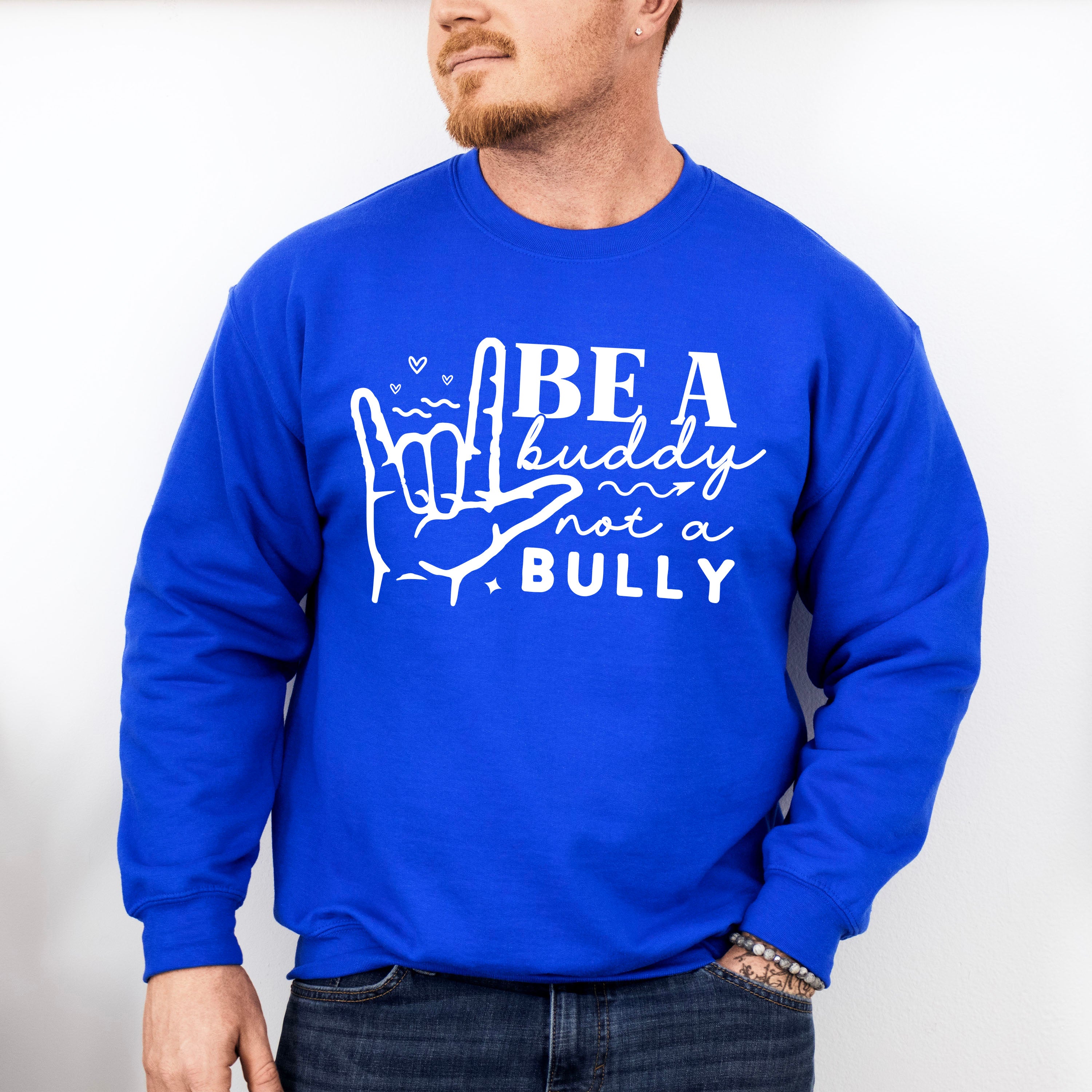 Be A Buddy Not A Bully - Anti Bullying Unisex Crewneck T-Shirt Sweatshirt Hoodie