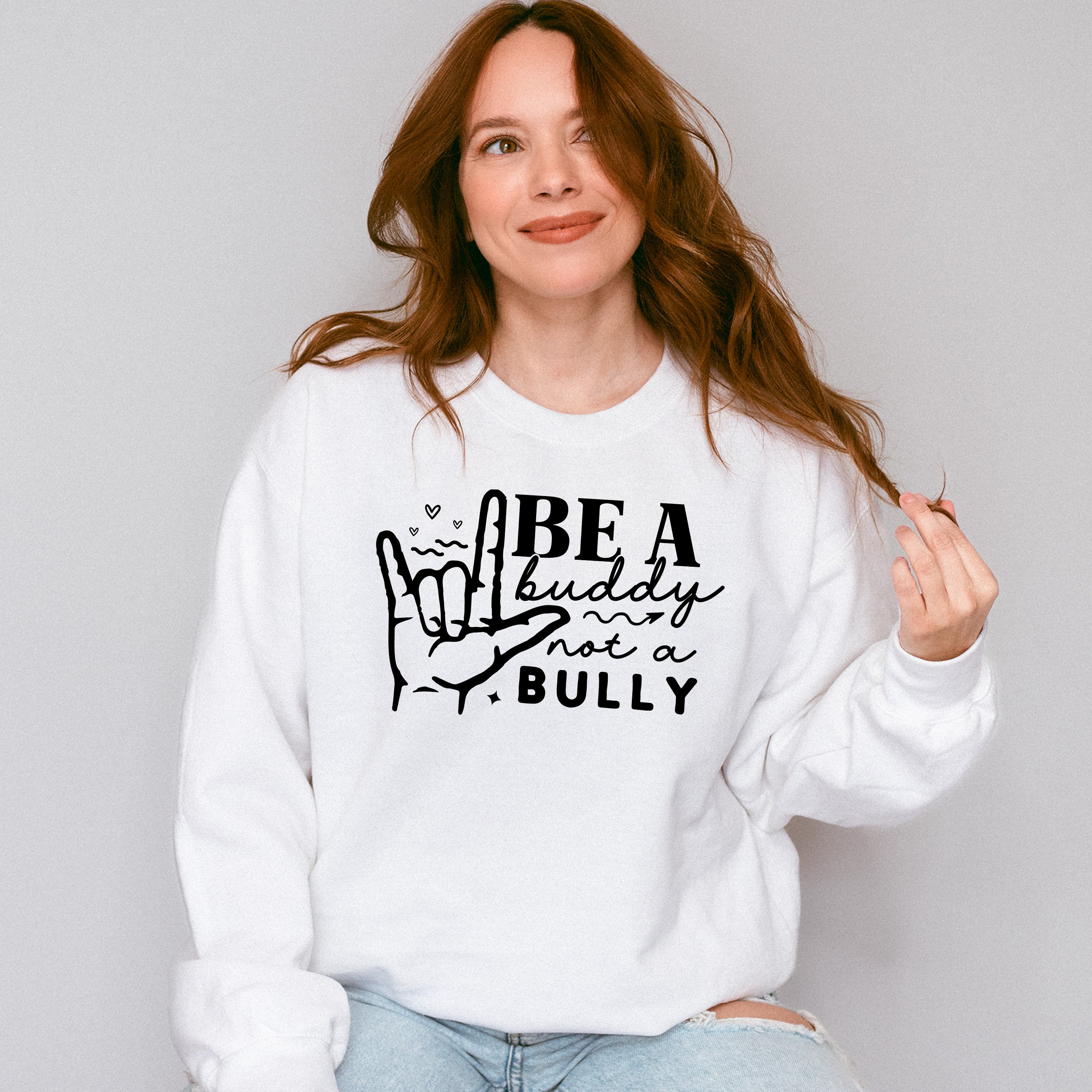 Be A Buddy Not A Bully - Anti Bullying Unisex Crewneck T-Shirt Sweatshirt Hoodie