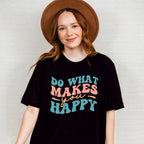 Do What Makes You Happy - Anti Bullying Unisex Crewneck T-Shirt Sweatshirt Hoodie