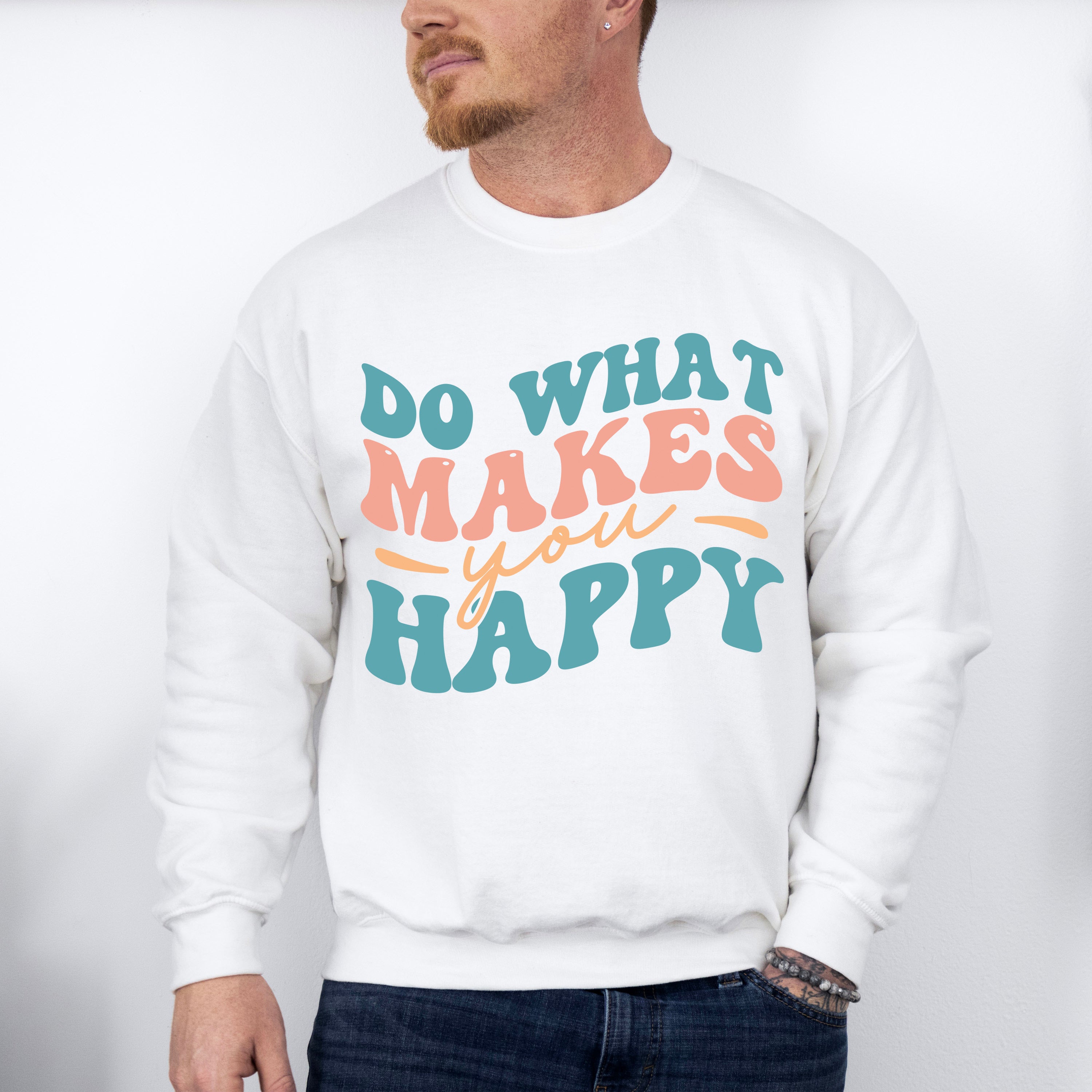 Do What Makes You Happy - Anti Bullying Unisex Crewneck T-Shirt Sweatshirt Hoodie