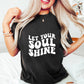 Let Your Soul Shine - Anti Bullying Unisex Crewneck T-Shirt Sweatshirt Hoodie