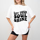 Let Your Soul Shine - Anti Bullying Unisex Crewneck T-Shirt Sweatshirt Hoodie