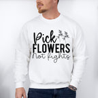 Pick Flowers Not Fights - Anti Bullying Unisex Crewneck T-Shirt Sweatshirt Hoodie