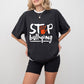 Stop Bullying - Anti Bullying Unisex Crewneck T-Shirt Sweatshirt Hoodie