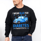 I Wear Blue For Diabetes Awareness - Diabetes Unisex Crewneck T-Shirt Sweatshirt Hoodie