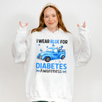 I Wear Blue For Diabetes Awareness - Diabetes Unisex Crewneck T-Shirt Sweatshirt Hoodie