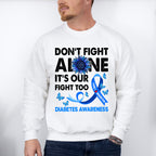 Don't Fight Alone - Diabetes Unisex Crewneck T-Shirt Sweatshirt Hoodie