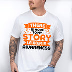There Is More To My Story - Leukemia Unisex Crewneck T-Shirt Sweatshirt Hoodie
