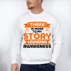 There Is More To My Story - Leukemia Unisex Crewneck T-Shirt Sweatshirt Hoodie