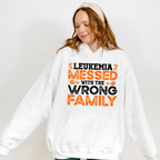 Leukemia Messed With The Wrong Family - Leukemia Unisex Crewneck T-Shirt Sweatshirt Hoodie