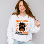 In September We Wear Orange Girl - Leukemia Unisex Crewneck T-Shirt Sweatshirt Hoodie