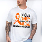 In Our Family Nobody Fights Alone - Leukemia Unisex Crewneck T-Shirt Sweatshirt Hoodie