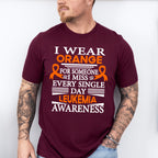 I Wear Orange For Someone I Miss - Leukemia Unisex Crewneck T-Shirt Sweatshirt Hoodie