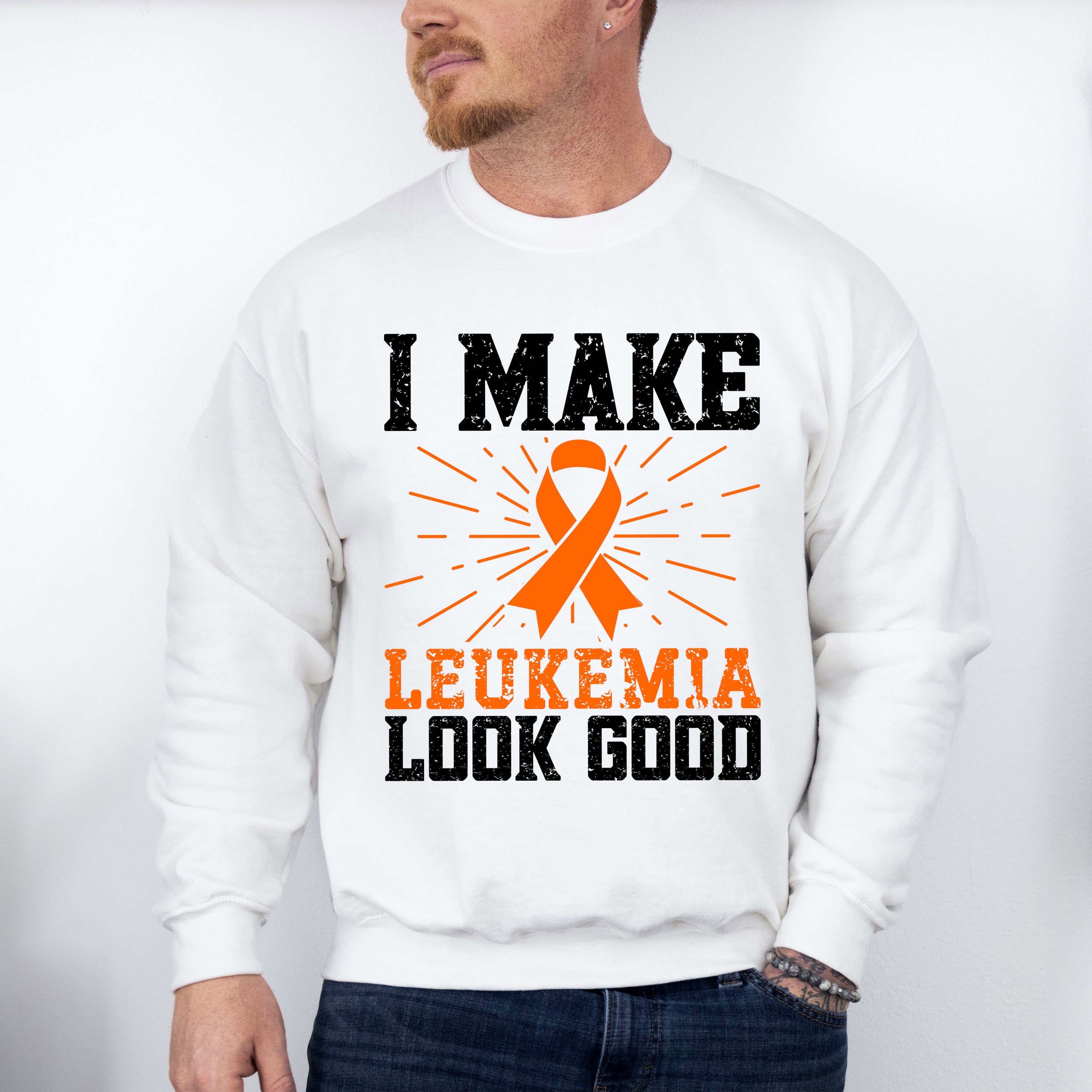 I Make Leukemia Look Good - Leukemia Unisex Crewneck T-Shirt Sweatshirt Hoodie