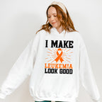 I Make Leukemia Look Good - Leukemia Unisex Crewneck T-Shirt Sweatshirt Hoodie