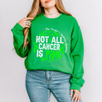Not All Cancer Is Pink - Lymphoma Unisex Crewneck T-Shirt Sweatshirt Hoodie