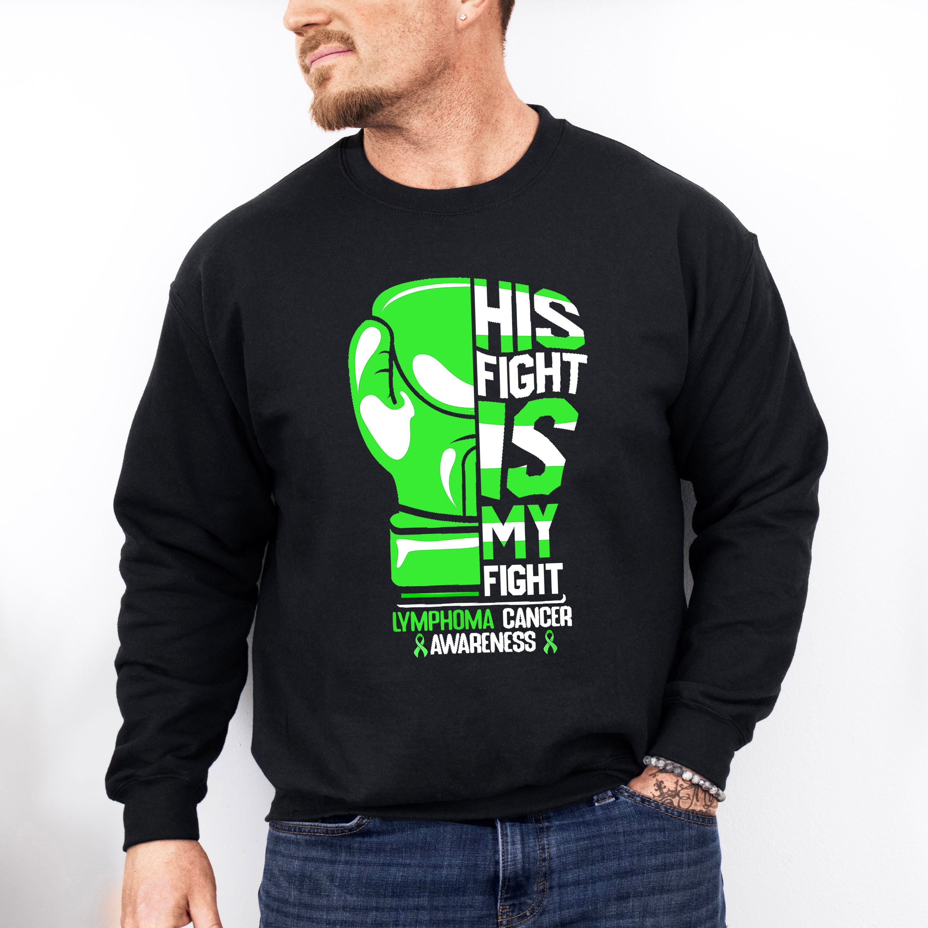 His Fight Is My Fight - Lymphoma Unisex Crewneck T-Shirt Sweatshirt Hoodie