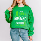 I Wear Green For My Husband - Lymphoma Unisex Crewneck T-Shirt Sweatshirt Hoodie