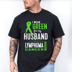 I Wear Green For My Husband - Lymphoma Unisex Crewneck T-Shirt Sweatshirt Hoodie