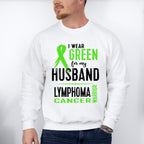 I Wear Green For My Husband - Lymphoma Unisex Crewneck T-Shirt Sweatshirt Hoodie