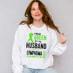 I Wear Green For My Husband - Lymphoma Unisex Crewneck T-Shirt Sweatshirt Hoodie
