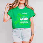 I Wear Green For My Cousin - Lymphoma Unisex Crewneck T-Shirt Sweatshirt Hoodie