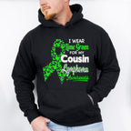 I Wear Green For My Cousin - Lymphoma Unisex Crewneck T-Shirt Sweatshirt Hoodie
