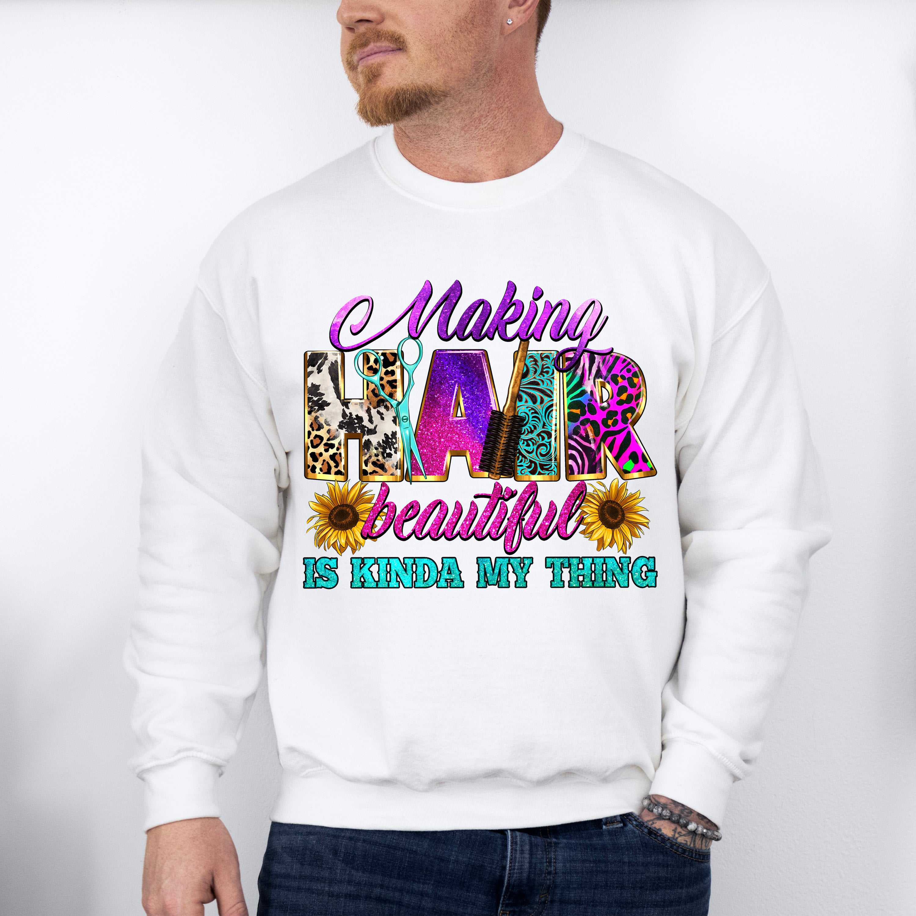 Making Hair Beautiful is Kinda My Thing Design - Hair Stylist Unisex Crewneck T-Shirt Sweatshirt Hoodie