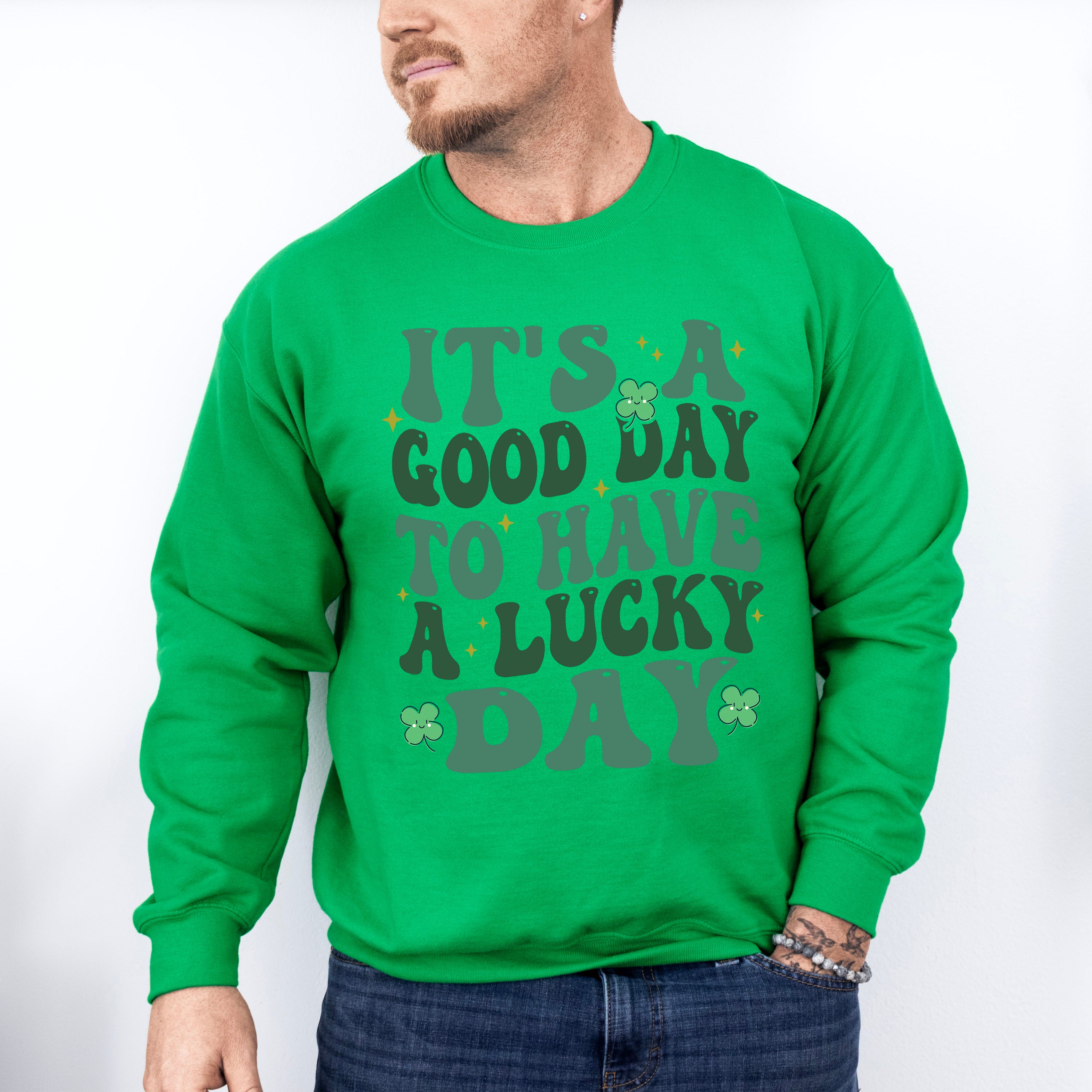 It's a Good Day To Have a Lucky Day - St. Patrick's Day Theme Unisex Crewneck T-Shirt Sweatshirt Hoodie