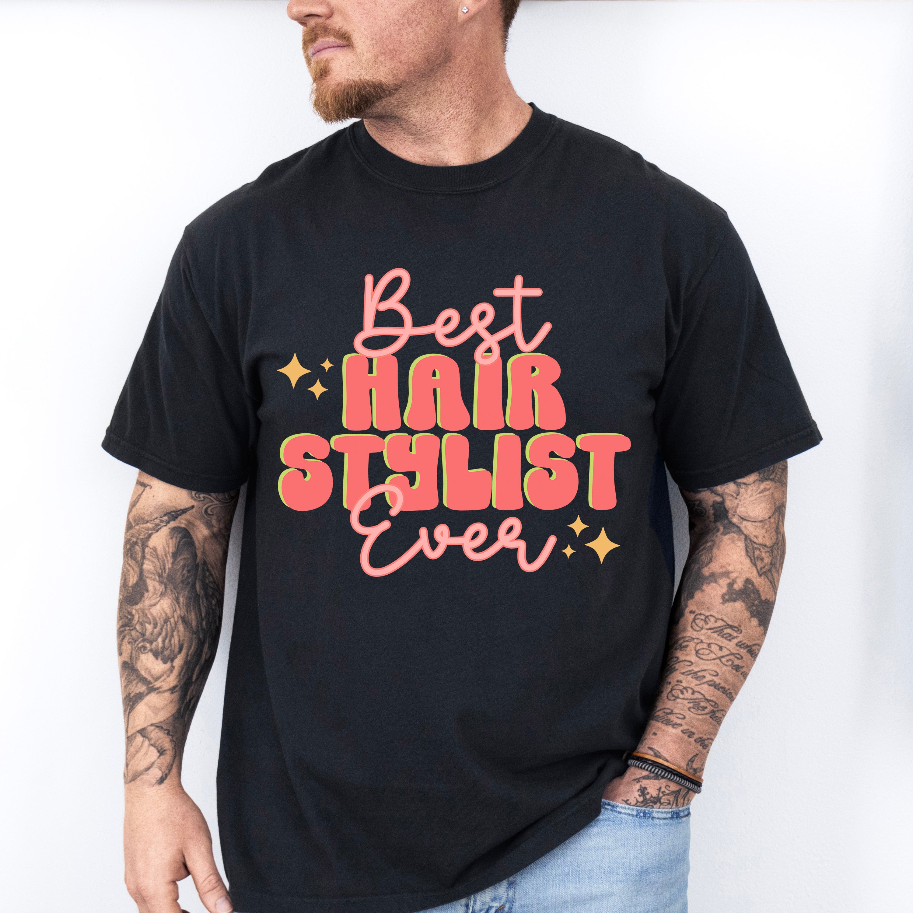 Best Hair Stylist Ever Design - Hair Stylist Unisex Crewneck T-Shirt Sweatshirt Hoodie
