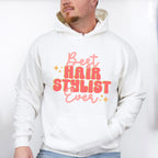 Best Hair Stylist Ever Design - Hair Stylist Unisex Crewneck T-Shirt Sweatshirt Hoodie