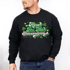 Here For The Shenanigans - St. Patrick's Day Theme Unisex Crewneck T-Shirt Sweatshirt Hoodie