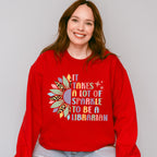 It Takes A Lot of Sparkle To Be A  Librarian Design - Librarian Unisex Crewneck T-Shirt Sweatshirt Hoodie