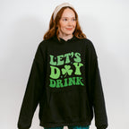 Let's Day Drink - St. Patrick's Day Theme Unisex Crewneck T-Shirt Sweatshirt Hoodie