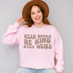 Read Books Be Kind Stay Weird Design - Librarian Unisex Crewneck T-Shirt Sweatshirt Hoodie