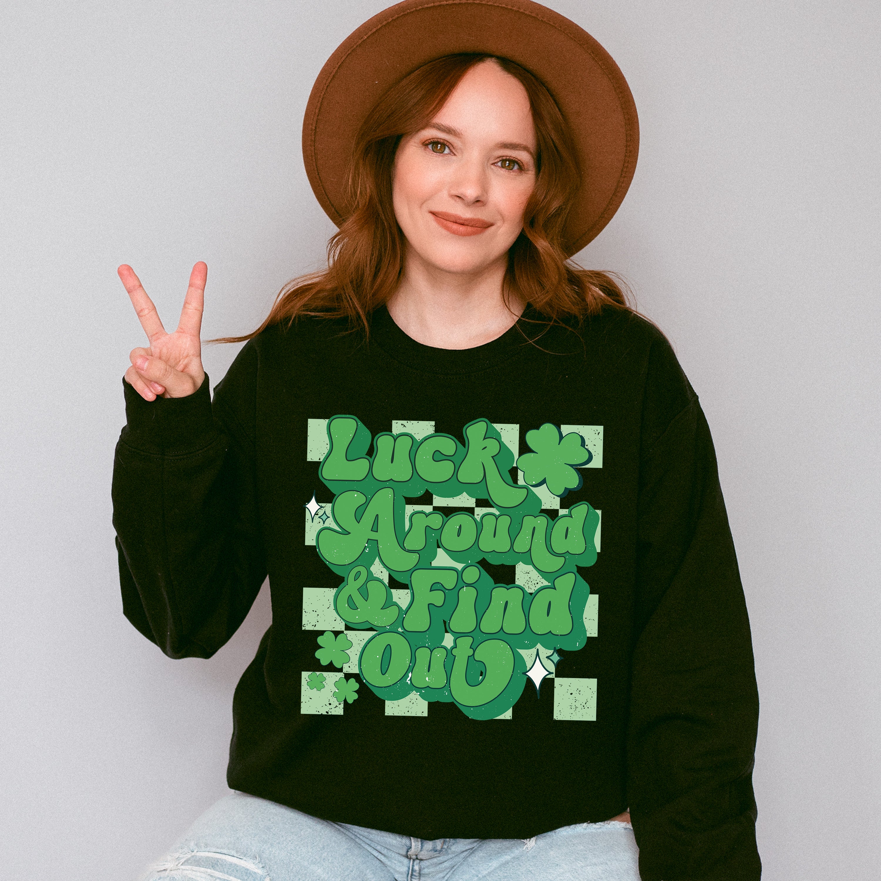 Luck Around Find Out - St. Patrick's Day Theme Unisex Crewneck T-Shirt Sweatshirt Hoodie