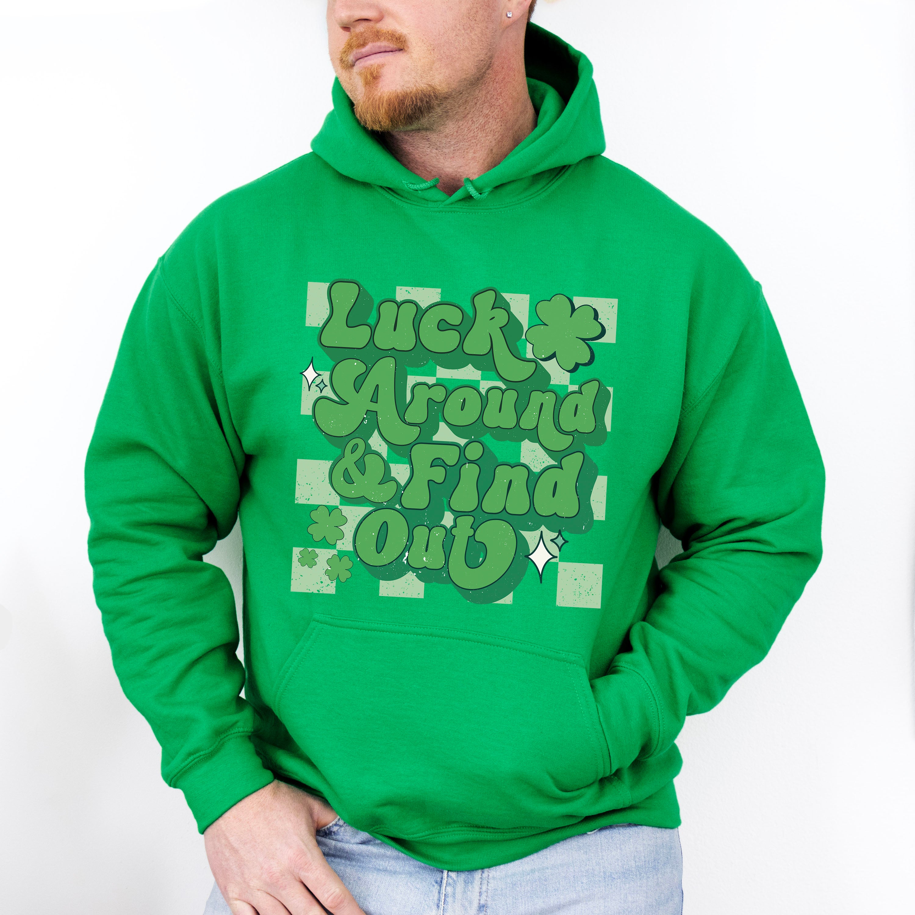 Luck Around Find Out - St. Patrick's Day Theme Unisex Crewneck T-Shirt Sweatshirt Hoodie