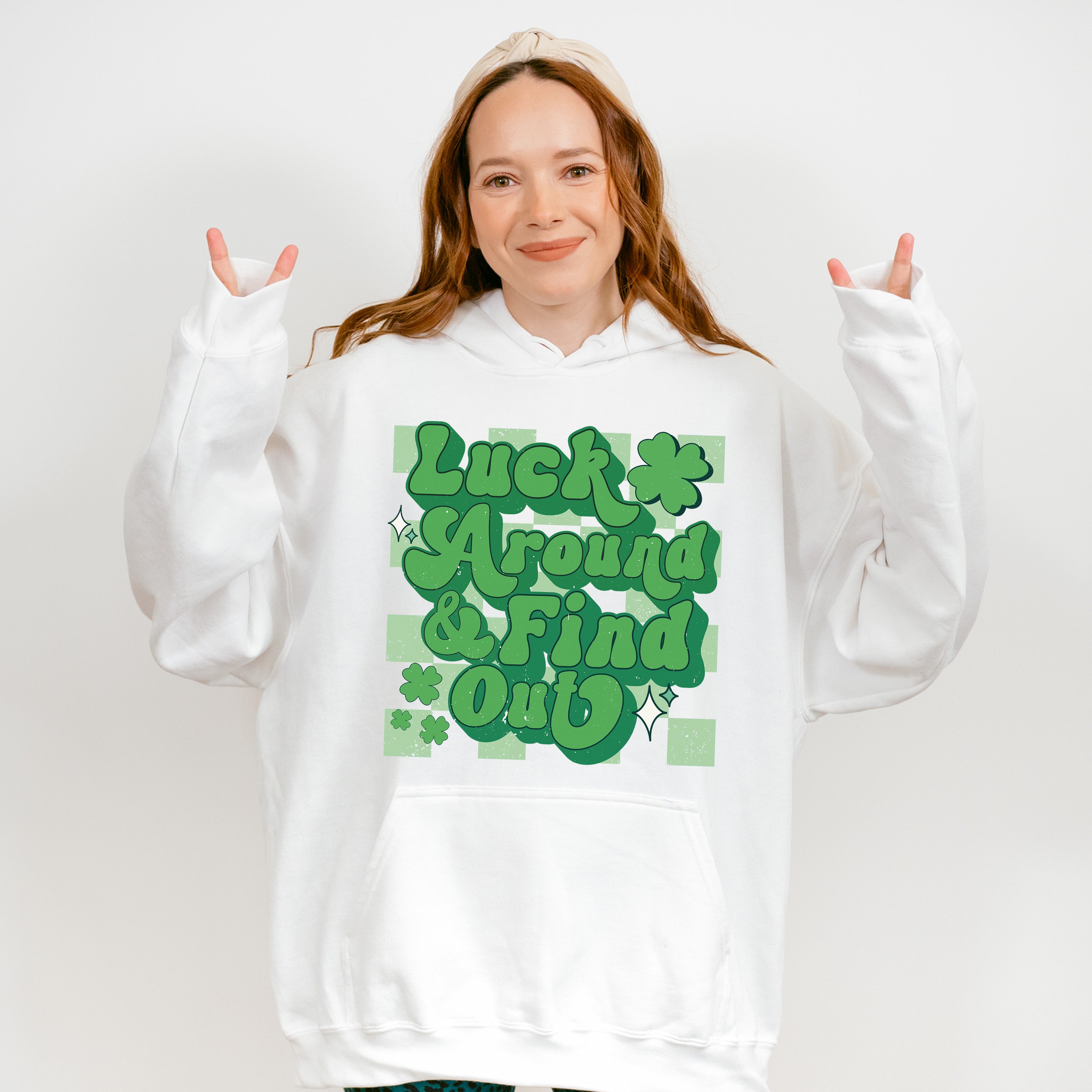 Luck Around Find Out - St. Patrick's Day Theme Unisex Crewneck T-Shirt Sweatshirt Hoodie