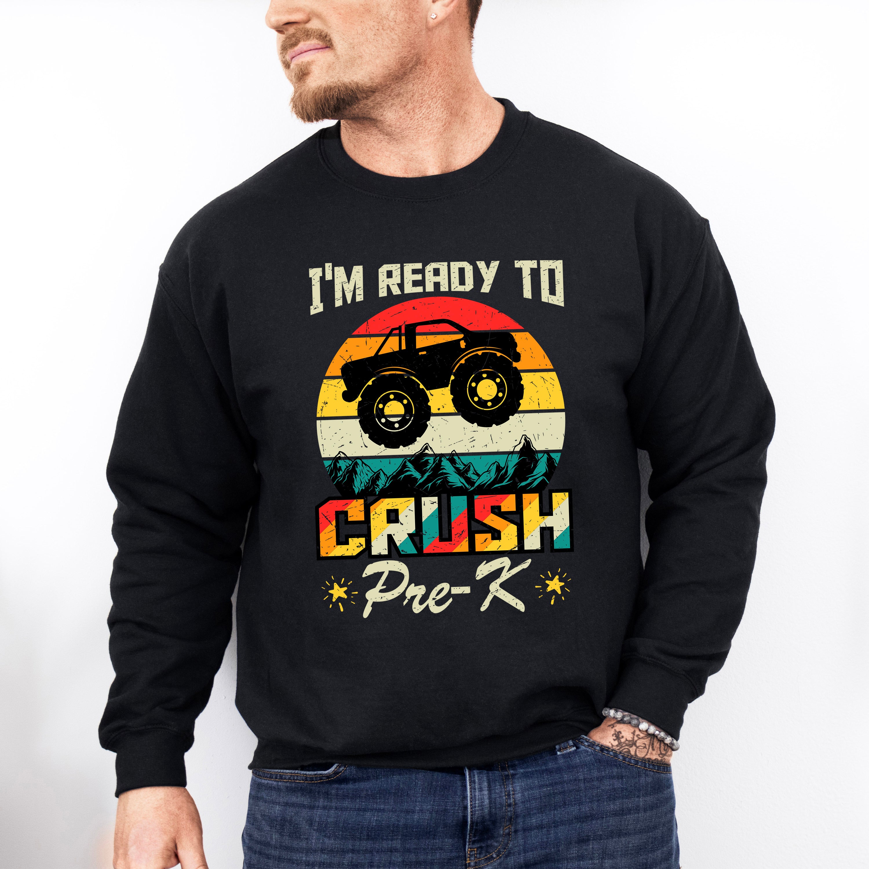 I'm Ready To Crush Design - Pre-K Unisex Crewneck T-Shirt Sweatshirt Hoodie