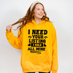I Need Your Listing I Sold All Mine Design - Realtor Unisex Crewneck T-Shirt Sweatshirt Hoodie