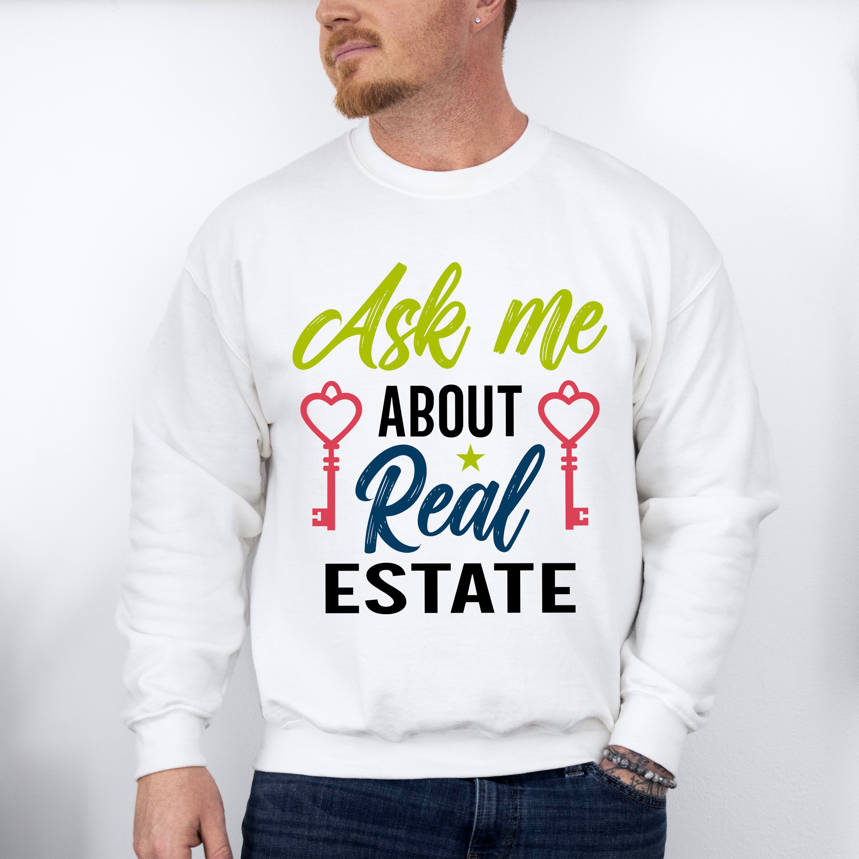 Ask Me About Real Estate Design - Realtor Unisex Crewneck T-Shirt Sweatshirt Hoodie