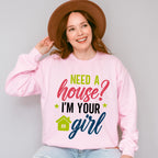 Need A House I'm Your Girl Design - Realtor Unisex Crewneck T-Shirt Sweatshirt Hoodie